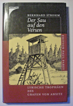 Der Sau auf den Versen - Lyrische Trophäen des Grafen von Ansitz von Bernhard Strohm